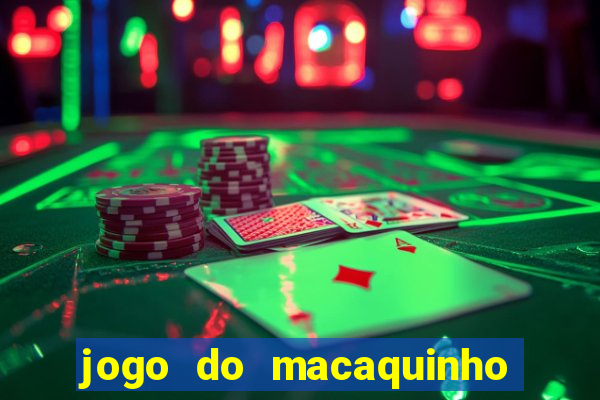 jogo do macaquinho que ganha dinheiro